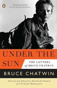 Bild vom Artikel Under the Sun: The Letters of Bruce Chatwin vom Autor Bruce Chatwin