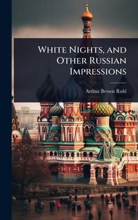 Produktbild: White Nights, and Other Russian Impressions
