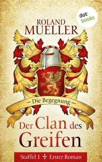 Produktbild: Der Clan des Greifen - Staffel I. Erster Roman: Die Begegnung