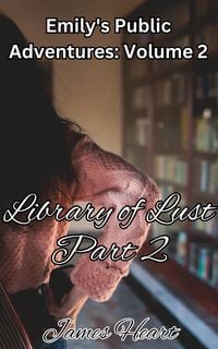Produktbild: Library of Lust - Part 2 (Emily's Public Adventures., #2)