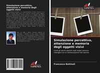 Produktbild: Simulazione percettiva, attenzione e memoria degli oggetti visivi