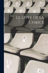 Produktbild: Le Livre De La Chasce