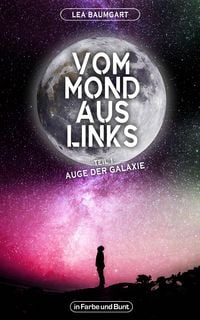 Produktbild: Vom Mond aus links - Teil 1: Auge der Galaxie