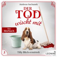 Produktbild: Der Tod wischt mit: Tilly Blich ermittelt (Ein Fall f&uuml;r Tilly Blich 2)