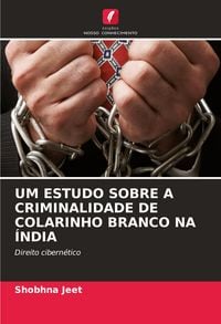 Produktbild: Um Estudo Sobre a Criminalidade De Colarinho Branco Na &Iacute;ndia