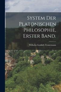 Produktbild: System der Platonischen Philosophie, Erster Band.