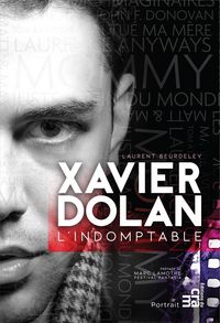 Produktbild: Xavier Dolan, l'indomptable