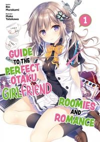 Produktbild: Guide to the Perfect Otaku Girlfriend: Roomies and Romance Volume 1
