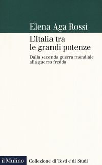 Produktbild: L' Italia tra le grandi potenze. Dalla seconda guerra mondiale alla guerra fredda