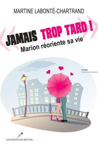 Produktbild: Jamais trop tard! : Marion reoriente sa vie