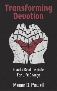 Produktbild: Transforming Devotion: How to Read the Bible for Life-Change
