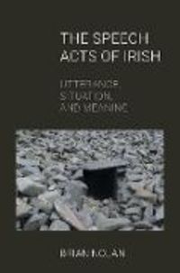 Produktbild: Nolan, B: Speech Acts of Irish