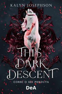 Produktbild: This dark descent. Corri o sei perduta