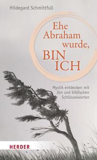 Bild vom Artikel Ehe Abraham wurde, bin ich vom Autor Hildegard Schmittfull