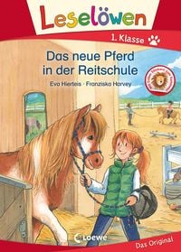Leselöwen 1. Klasse - Das neue Pferd in der Reitschule von Eva Hierteis