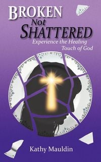 Produktbild: Broken Not Shattered