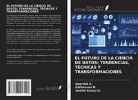 Produktbild: El Futuro De La Ciencia De Datos: Tendencias, T&eacute;cnicas Y Transformaciones