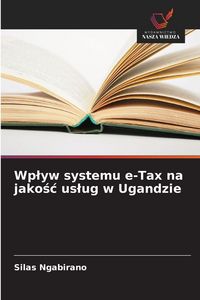 Produktbild: Wp&iquest;yw systemu e-Tax na jako&iquest;&iquest; us&iquest;ug w Ugandzie