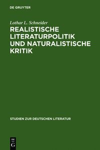 Bild vom Artikel Realistische Literaturpolitik und naturalistische Kritik vom Autor Lothar L. Schneider