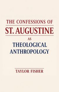 Produktbild: The Confessions of St. Augustine as Theological Anthropology