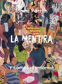 Produktbild: La mentira y c&oacute;mo la contamos