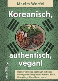 Produktbild: Koreanisch, authentisch, vegan! Das koreanische Kochbuch
