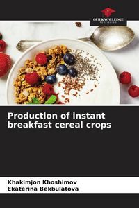 Produktbild: Production of instant breakfast cereal crops