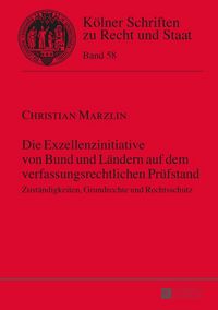 Produktbild: Die Exzellenzinitiative von Bund und L&auml;ndern auf dem verfassungsrechtlichen Pr&uuml;fstand