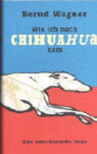 Produktbild: Wie ich nach Chihuahua kam