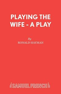 Produktbild: Playing the Wife - A Play