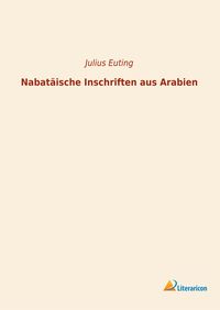 Produktbild: Nabat&auml;ische Inschriften aus Arabien