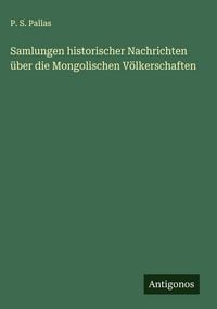 Produktbild: Samlungen historischer Nachrichten &uuml;ber die Mongolischen V&ouml;lkerschaften