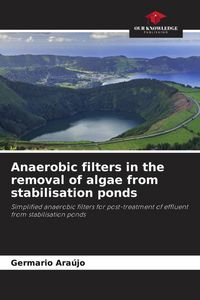 Produktbild: Anaerobic filters in the removal of algae from stabilisation ponds