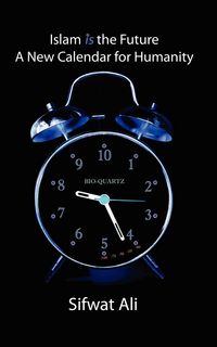Produktbild: Islam Is the Future - A New Calendar for Humanity