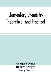 Produktbild: Elementary Chemistry Theoretical And Practical