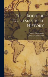 Produktbild: Text-Book of Ecclesiastical History