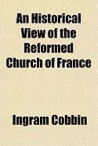 Produktbild: An Historical View of the Reformed Church of France