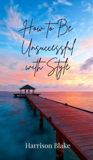 Produktbild: How to Be Unsuccessful with Style