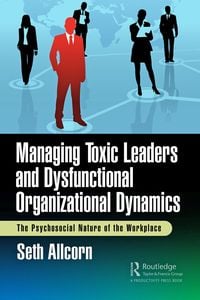 Produktbild: Managing Toxic Leaders and Dysfunctional Organizational Dynamics