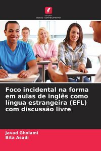 Produktbild: Foco incidental na forma em aulas de ingl&ecirc;s como l&iacute;ngua estrangeira (EFL) com discuss&atilde;o livre