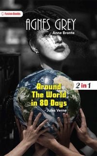 Bild vom Artikel Agnes Grey and Around The World in 80 Days vom Autor Anne Bronte and Jules Verne