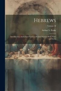 Produktbild: Hebrews: Introduction, Authorized Version, Revised Version With Notes and Index; Volume 58
