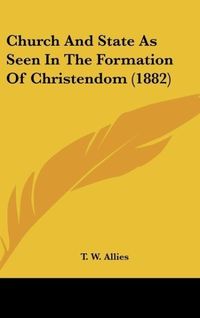 Produktbild: Church And State As Seen In The Formation Of Christendom (1882)