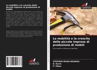 Produktbild: La mobilit&agrave; e la crescita delle piccole imprese di produzione di mobili