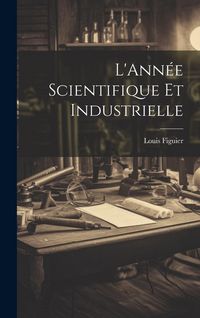 Produktbild: L'Ann&eacute;e Scientifique et Industrielle
