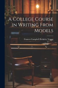 Produktbild: A College Course in Writing From Models
