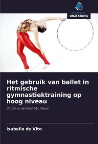 Produktbild: Het gebruik van ballet in ritmische gymnastiektraining op hoog niveau