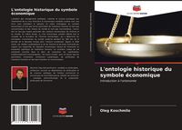 Produktbild: L'ontologie historique du symbole &eacute;conomique