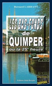 Bild vom Artikel Les bas-fonds de Quimper ou la 25e heure vom Autor Bernard Larhant