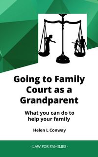 Produktbild: Going to Family Court as a Grandparent - What You Can Do to Help Your Family (Law for Families)